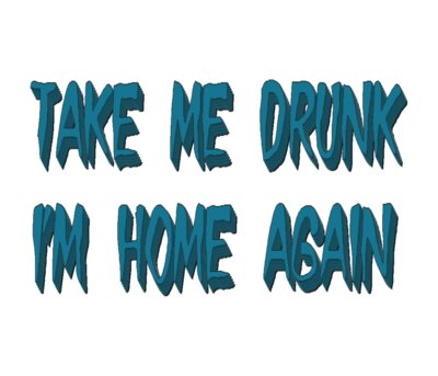 Take Me Drunk...